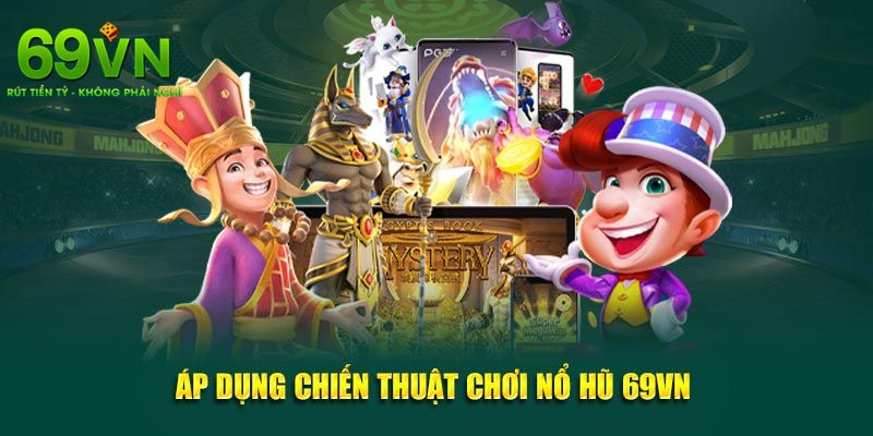 Bật mí mẹo hay giúp người chơi dễ dàng nổ jackpot