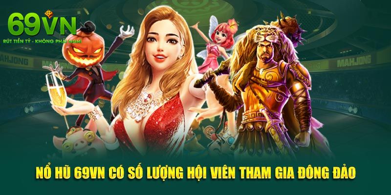 Điểm danh các tựa game được yêu thích nhất tại nổ hũ 69VN