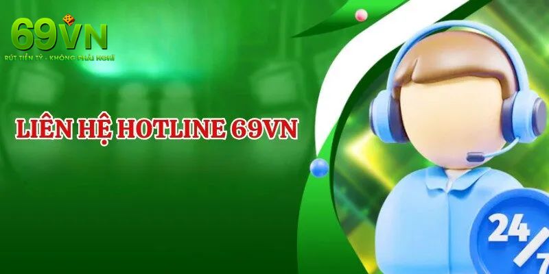 Liên hệ 69VN qua hotline