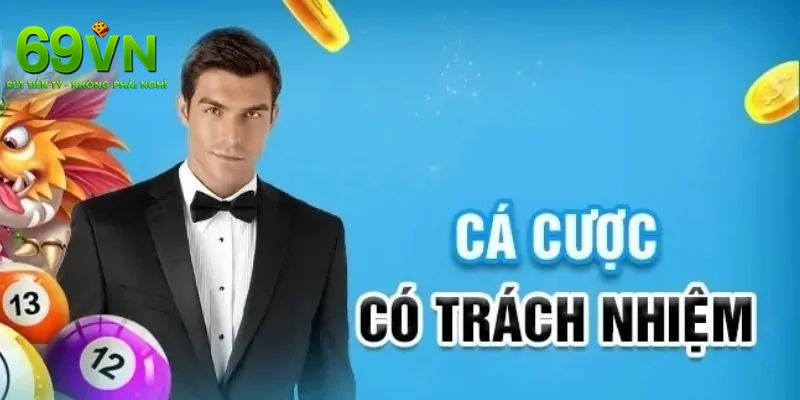 Người chơi cần phải có những trách nhiệm cơ bản khi tham gia cá cược