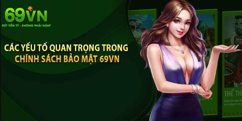 Những quy tắc cốt lỗi của chính sách bảo mật 69VN