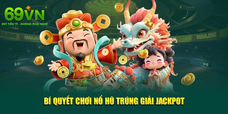Sơ lược về sảnh cược nổ hũ 69VN
