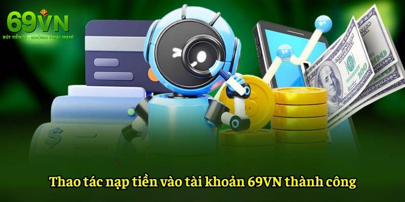 Các cách để nạp tiền ở tại nhà cái 69VN